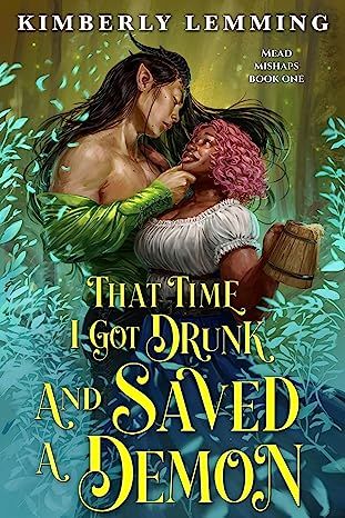 That Time I Got Drunk and Saved a Demon by Kimberly Lemming Book Cover