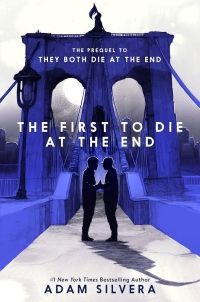 Cover of The First to Die at the End by Adam Silvera