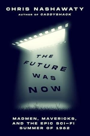 cover of The Future Was Now by Chris Nashawaty; image of single frame of film lit up in a black sky, shining light down on the ground
