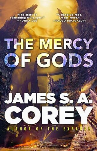 cover of The Mercy of Gods by James S. A. Corey; illustration of an alien planet city under a yellow sky