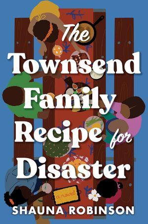 cover of The Townsend Family Recipe for Disaster by Shauna Robinson
