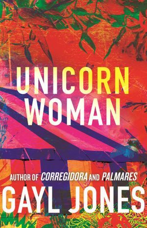 cover of The Unicorn Woman by Gayl Jones