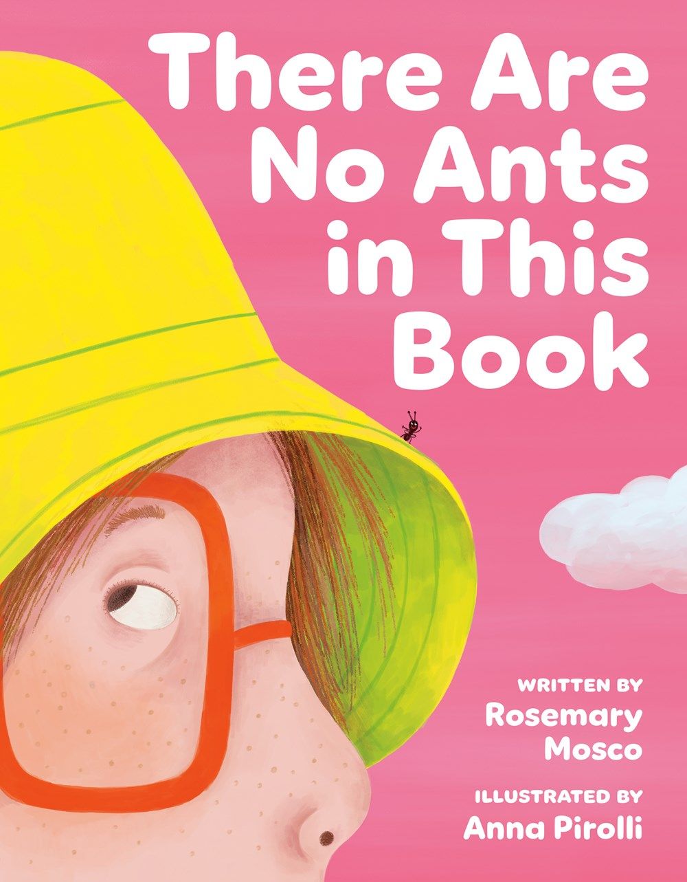 Cover of There Are No Ants in This Book by Rosemary Mosco, illustrated by Anna Pirolli