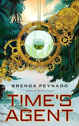 cover of Time's Agent by Brenda Peynado; illustration of gold, blood-spatted clockwork gears against a forest background