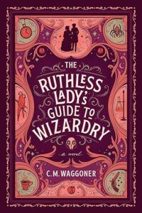 A Ruthless Lady's Guide to Wizardry