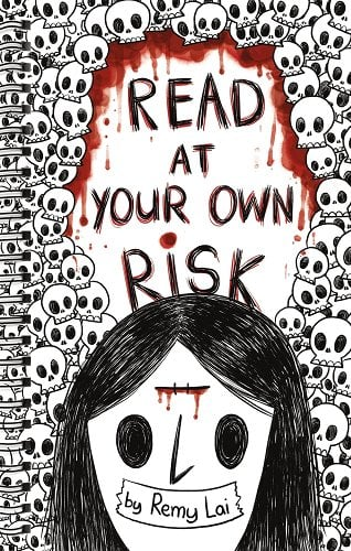 cover of Read at Your Own Risk by Remy Lai; cartoon illustration of girl with dark hair with tape over her mouth and lots of skulls and blood behind her