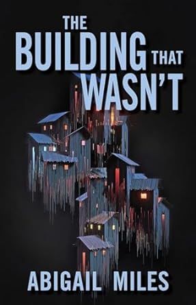 Full cover of The Building That Wasn't by Abigail Miles
