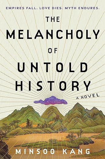 Cover of The Melancholy of Untold History by Minsoo Kang