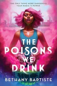 cover of The Poisons We Drink by Bethany Baptiste