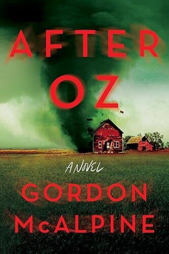 cover of After Oz by Gordon McAlpine; photo of a tornado ripping apart a red barn