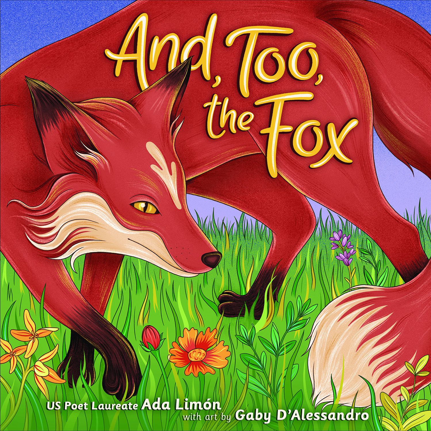 graphic of the cover of And, Too, The Fox,a picture book by Ada Limón and Gaby D'Alessandro