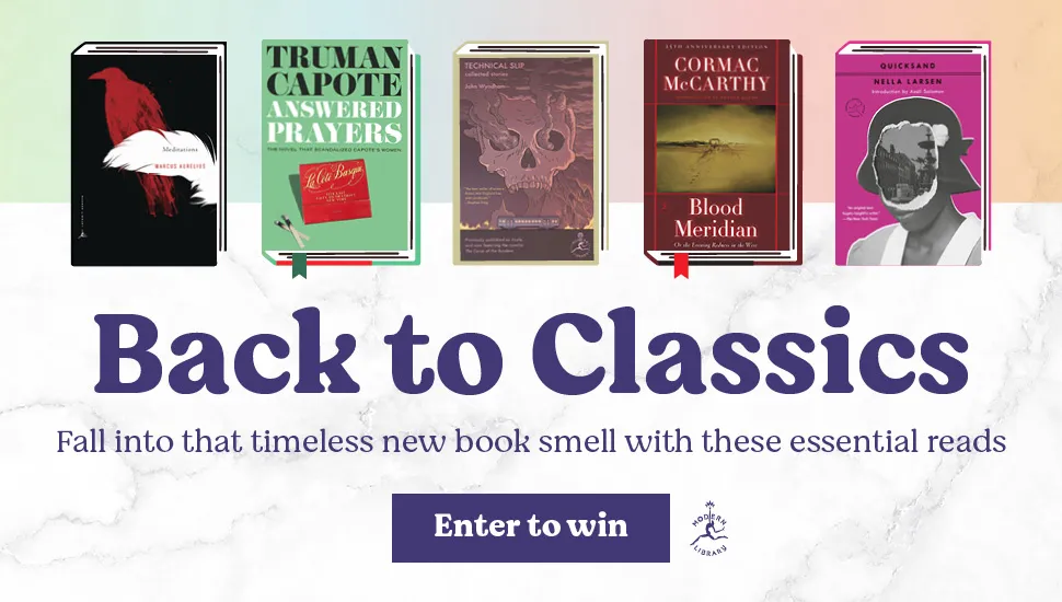 Book covers of Blood Meridian by Cormac McCarthy, Answered Prayers by Truman Capote, Technical Slip by John Wyndham, Quicksand by Nella Larsen, and Meditations by Marcus Aurelius above text Back to Classics - Fall into that timeless new book smell with these essential reads - Enter to win