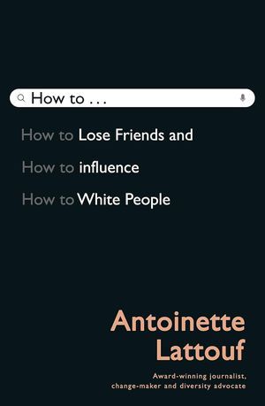 How to Lose Friends and Influence White People cover