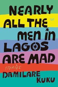 Nearly All the Men in Lagos Are Mad