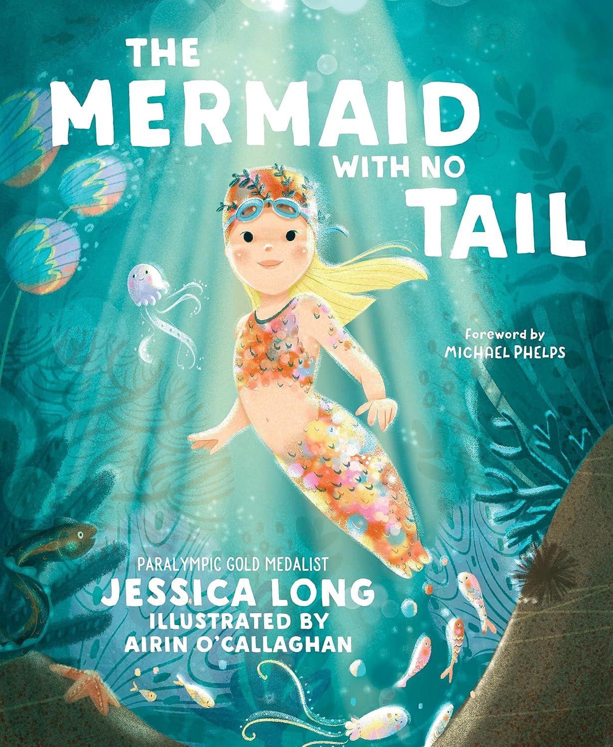 Cover of The Mermaid with No Tail by Jessica Long, illustrated by Airin O’Callaghan