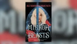 Book cover of The Mirror of Beasts by Alexandra Bracken