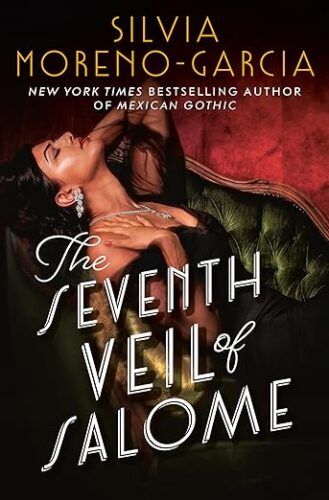 cover of The Seventh Veil of Salome by Silvia Moreno-Garcia; photo of a Latine woman in fancy evening wear leaning back on a green couch