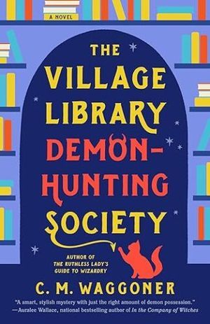 cover of The Village Library Demon-Hunting Society by C. M. Waggoner; illustration of bookshelves and a red cat