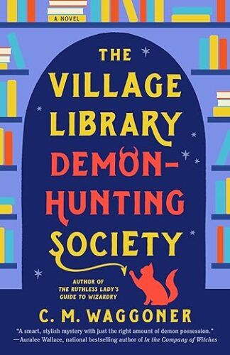 cover of The Village Library Demon-Hunting Society by C. M. Waggoner; illustration of bookshelves and a red cat