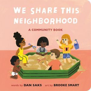 Cover of We Share This Neighborhood by Dan Saks, illustrated by Brooke Smart