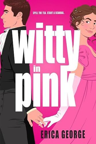 cover of Witty in Pink by Erica George; illustration of a young man and woman in Regency era dress standing back to back, and slightly holding hands