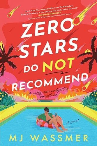 cover of Zero Stars, Do Not Recommend by MJ Wassmer; illustration of a man floating in a pool inner tube while the sky rains fire