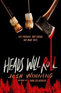 cover of heads will roll by josh winning four marshmallows on two skewers and a bloody hatchet hanging over a fire