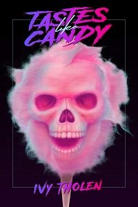 cover of tastes like candy by ivy tholen a skull morphing out of a cone of pink cotton candy