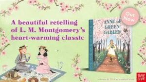 Text reading "A beautiful retelling of L. M. Montgomery's heart-warming classic" above two women having a picnic. Next to the scene is a book cover of Anne of Green Gables by Katherine Woodfine & Isabelle Follath