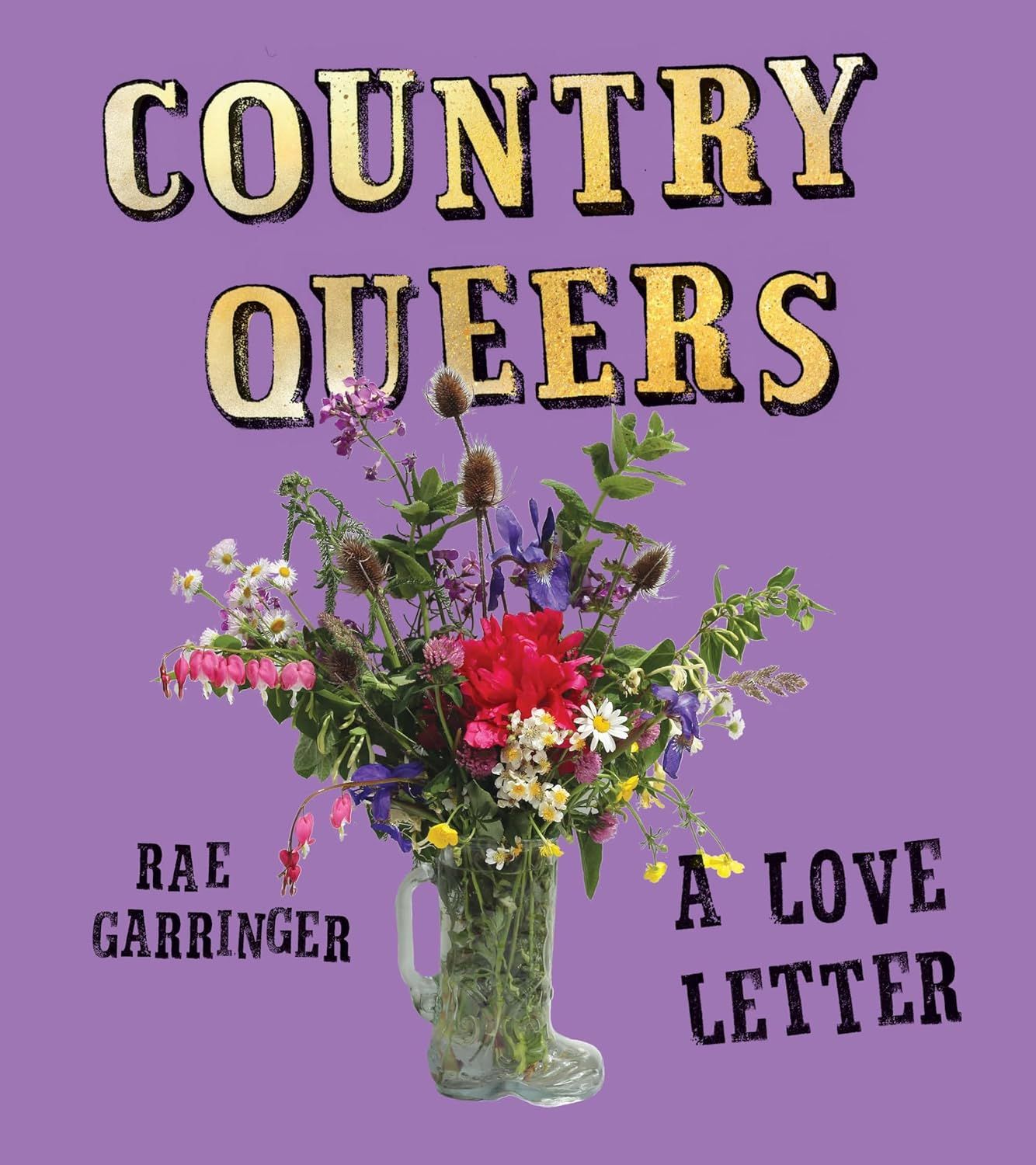 a graphic of the cover of Country Queers: A Love Letter by Rae Garringer