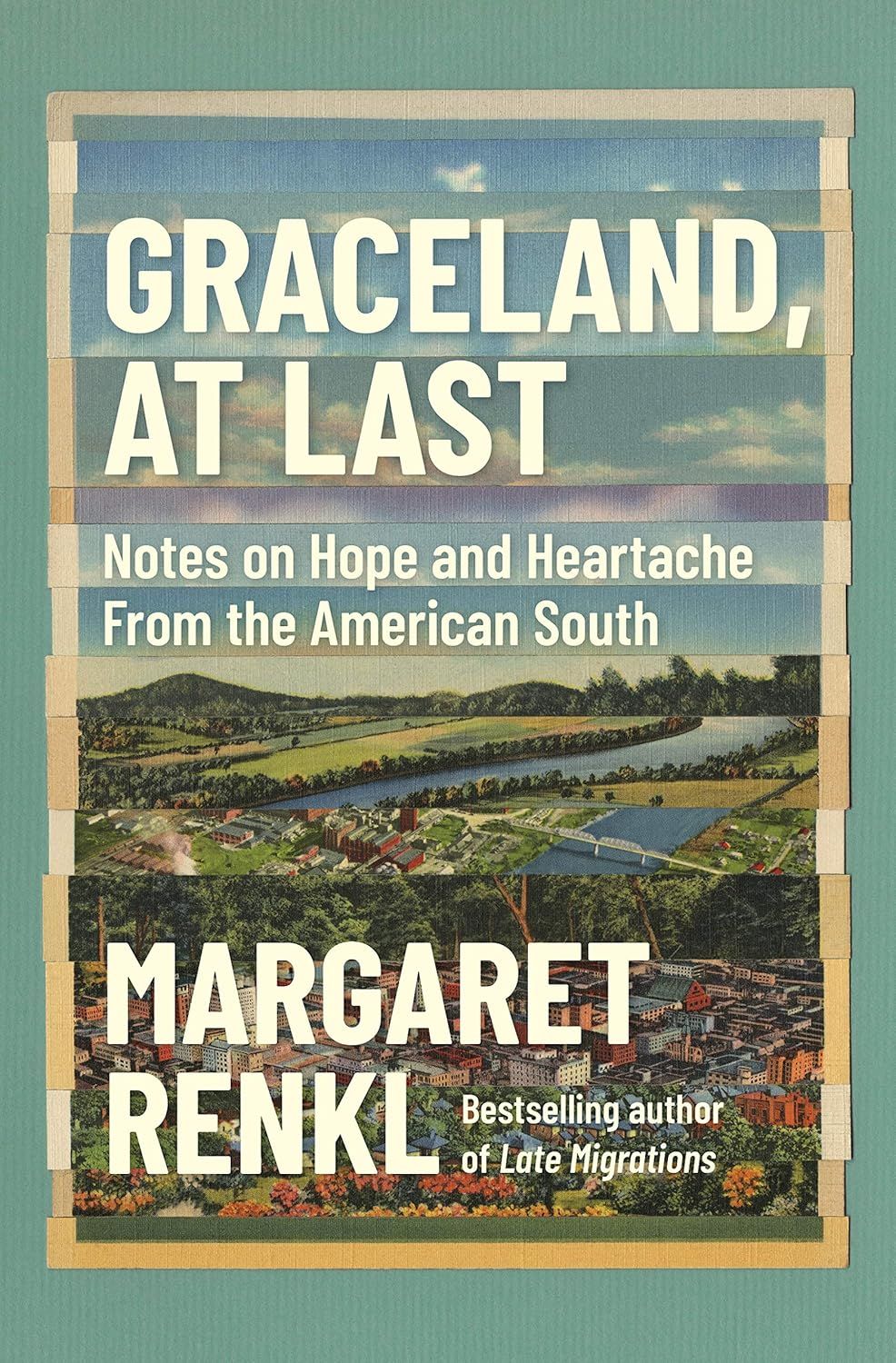 a graphic of the cover of Graceland, At Last: Notes on Hope and Heartache From the American South