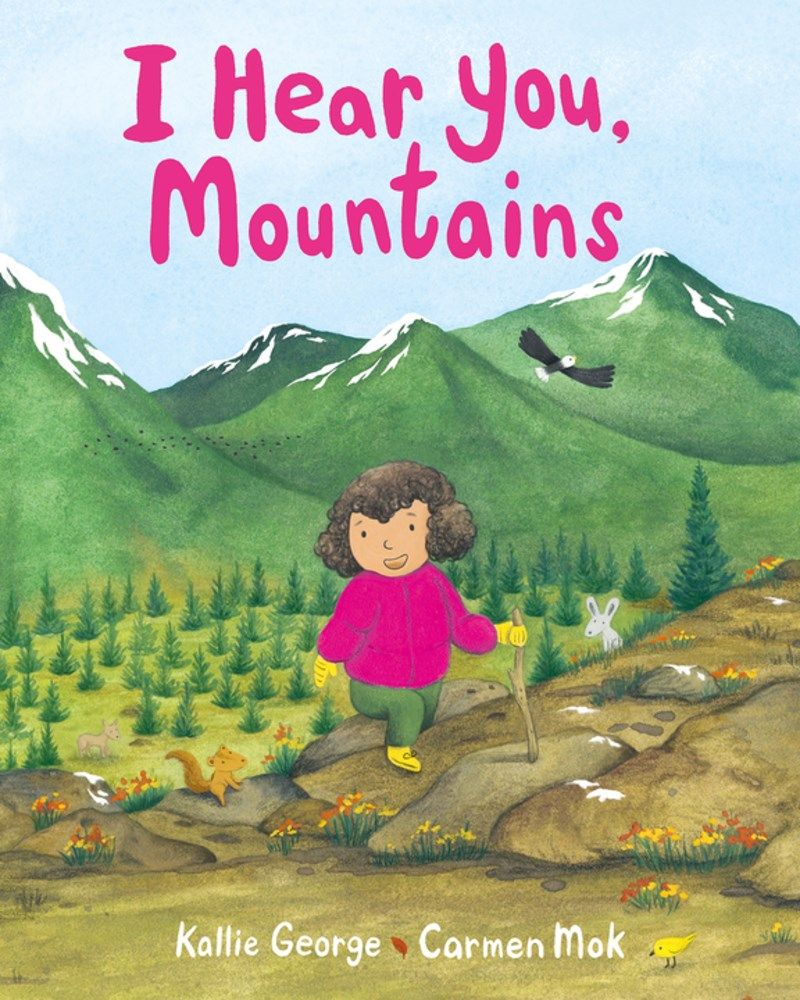 Cover of I Hear You, Mountains by Kallie George, illustrated by Carmen Mok