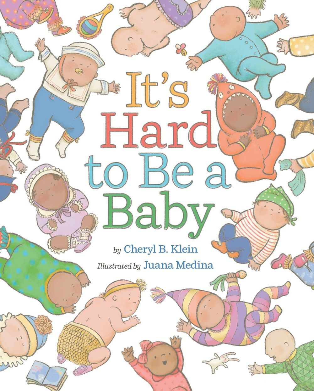 Cover of It's Hard to Be a Baby by Cheryl B. Klein, illustrated by Juana Medina