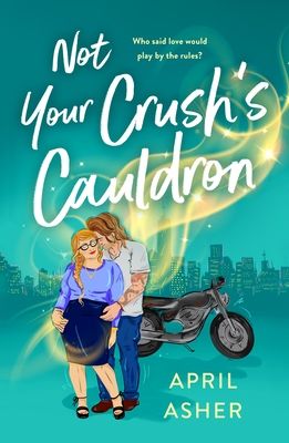 Not Your Crush's Cauldron by April Asher Book Cover