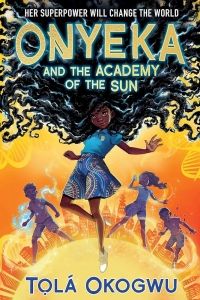 Cover of Onyeka and the Academy of the Sun by Tọlá Okogwu