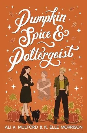 Pumpkin Spice & Poltergeist by Ali K. Mulford, K. Elle Morrison Book Cover