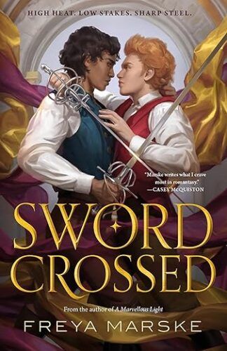 cover of Swordcrossed by Freya Marske; illustration of a young Black man and a young white man with blond hair embracing while holding fencing swords