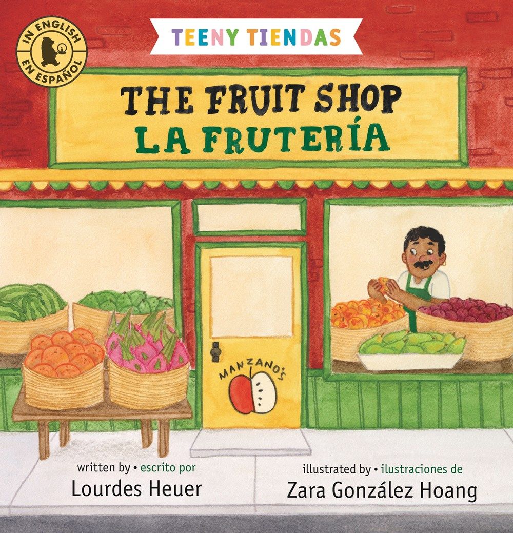 Cover of The Fruit Shop / La Fruteria by Lourdes Heuer, illustrated by Zara González Hoang