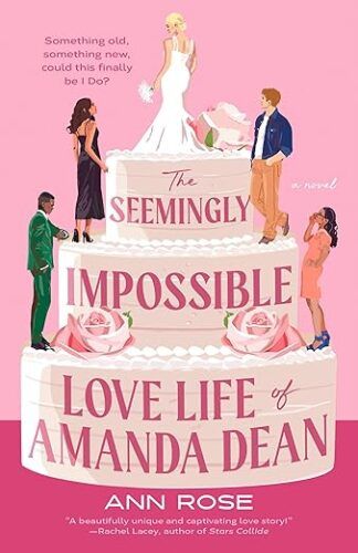 cover of The Seemingly Impossible Love Life of Amanda Dean; illustration of a blonde bride standing on a pink wedding cake with two men and two women standing below her