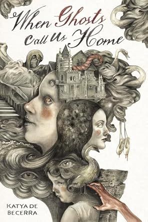 When Ghosts Call Us Home by Katya de Becerra book cover