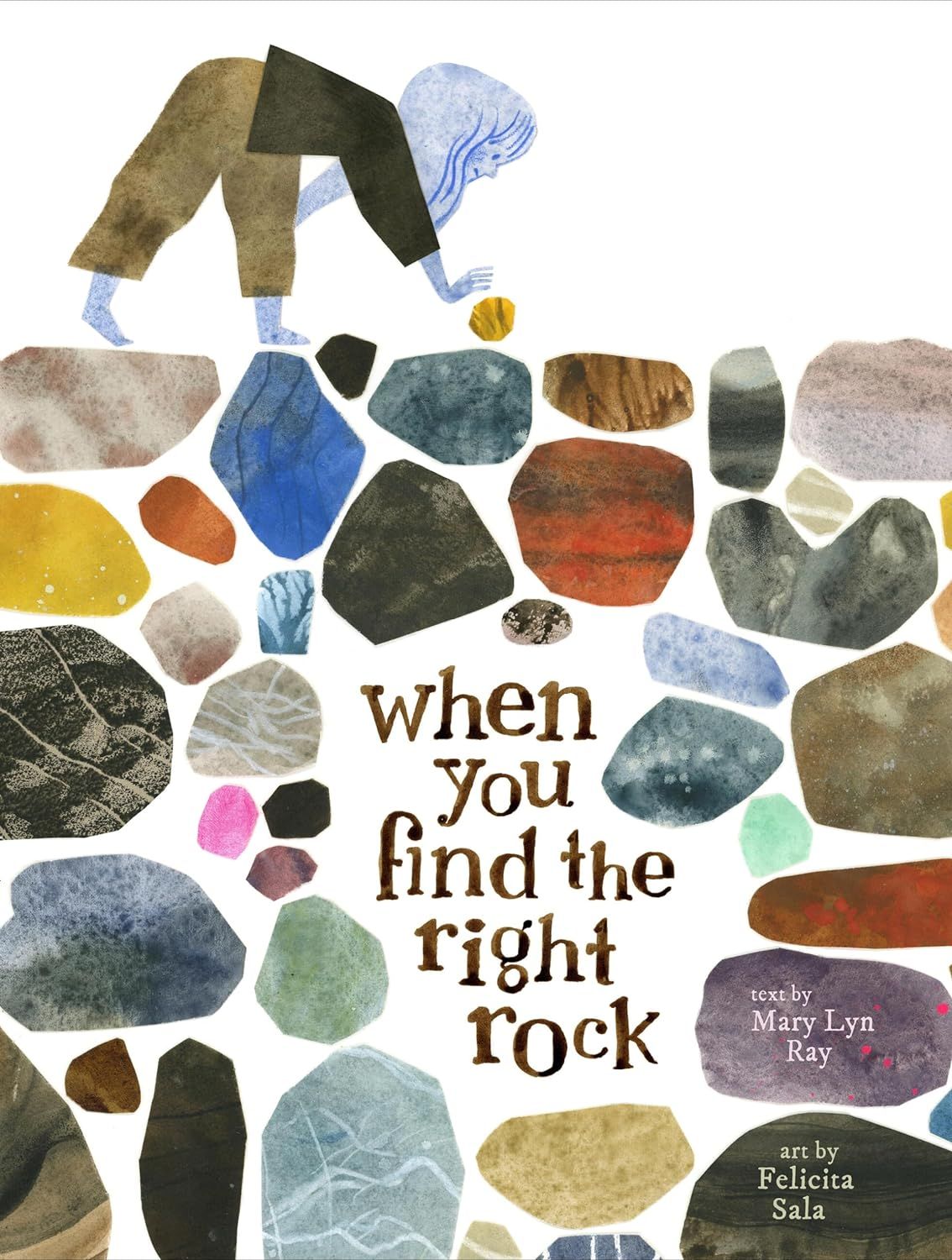 Cover of When You Find the Right Rock by Mary Lyn Ray & Felicita Sala