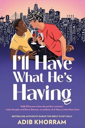 Book cover of I'll Have What He's Having by Adib Khorram