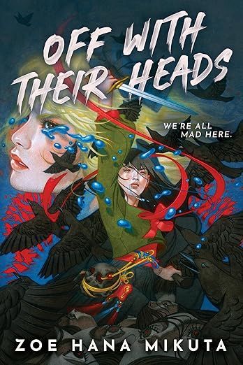 cover of  Off With Their Heads by Zoe Hana Mikuta