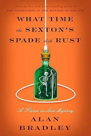 cover of What Time the Sexton's Spade Doth Rust by Alan Bradley