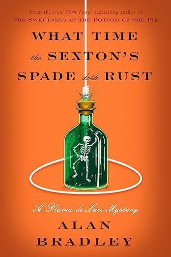 cover of What Time the Sexton's Spade Doth Rust by Alan Bradley