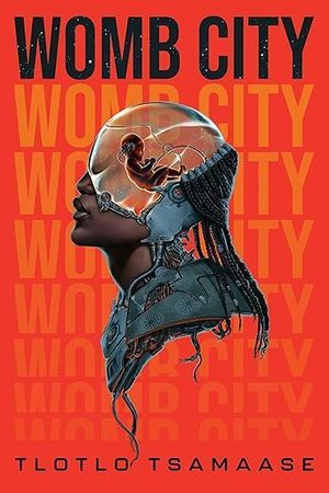cover of Womb City by Tlotlo Tsamaase