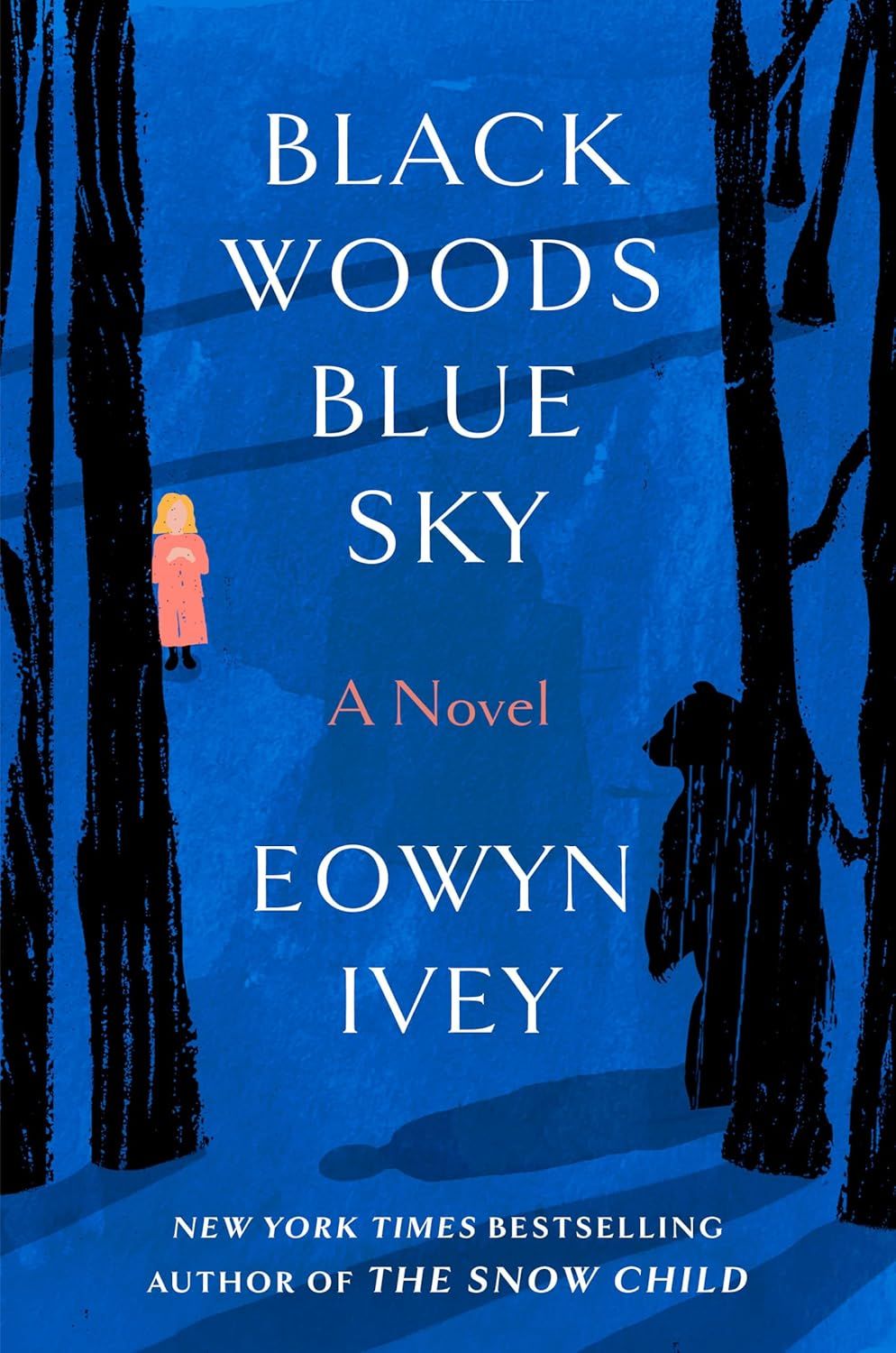 Black Woods Blue Sky by Eowyn Ivey book cover