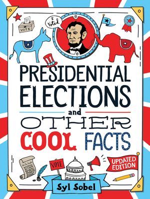 Cover of Presidential Elections and Other Cool Facts by Syl Sobel J.D. 