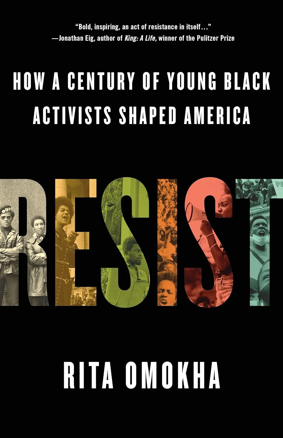 a graphic of the cover of Resist: How a Century of Young Black Activists Shaped America by Rita Omokha