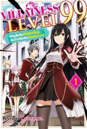 Villainess Level 99- I May Be the Hidden Boss but I'm Not the Demon Lord by Satori Tanabata Cover